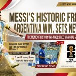 Messi's Historic Free-Kick Seals Argentina Win, Sets New Record