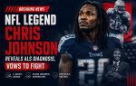 NFL Legend Chris Johnson Reveals ALS Diagnosis, Vows to Fight