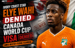 Ivory Coast Star Elye Wahi Denied Canada World Cup Visa Amid Match-Fixing Scandal