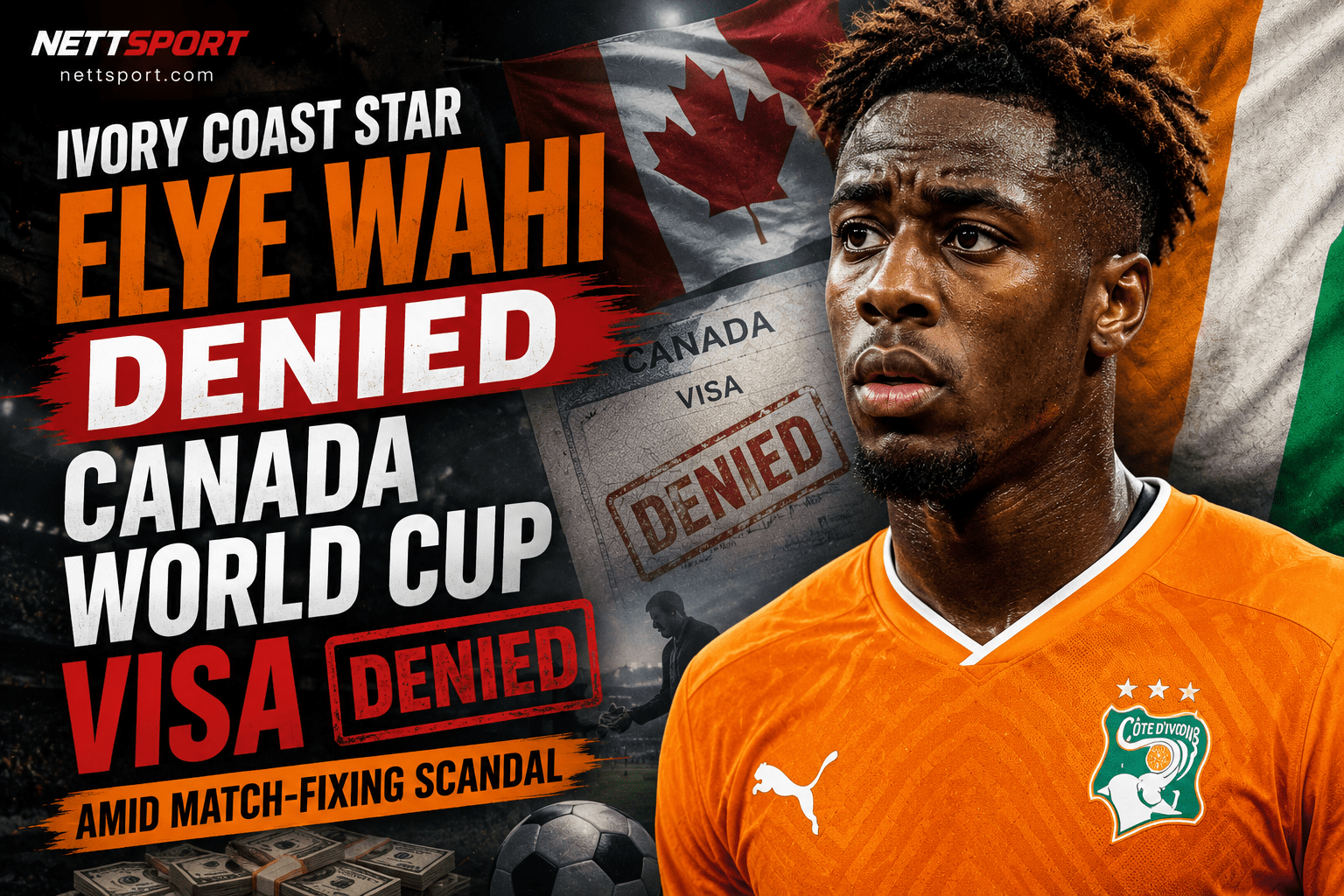 Ivory Coast Star Elye Wahi Denied Canada World Cup Visa Amid Match-Fixing Scandal