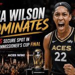Wilson powers Aces into Commissioner's Cup final