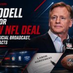 Goodell Set for New NFL Deal Amid Crucial Broadcast, Labor Pacts