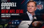 Goodell Set for New NFL Deal Amid Crucial Broadcast, Labor Pacts
