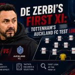 De Zerbi's First XI: Tottenham's Auckland FC Test Looms