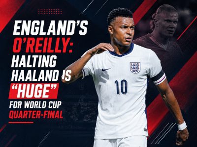 England's O'Reilly: Halting Haaland is "Huge" for World Cup Quarter-Final