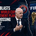 UEFA Blasts FIFA's World Cup Investment Plan as 'Crossing a Line'