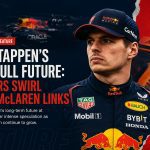 Verstappen's Red Bull Future: Rumors Swirl Amid McLaren Links