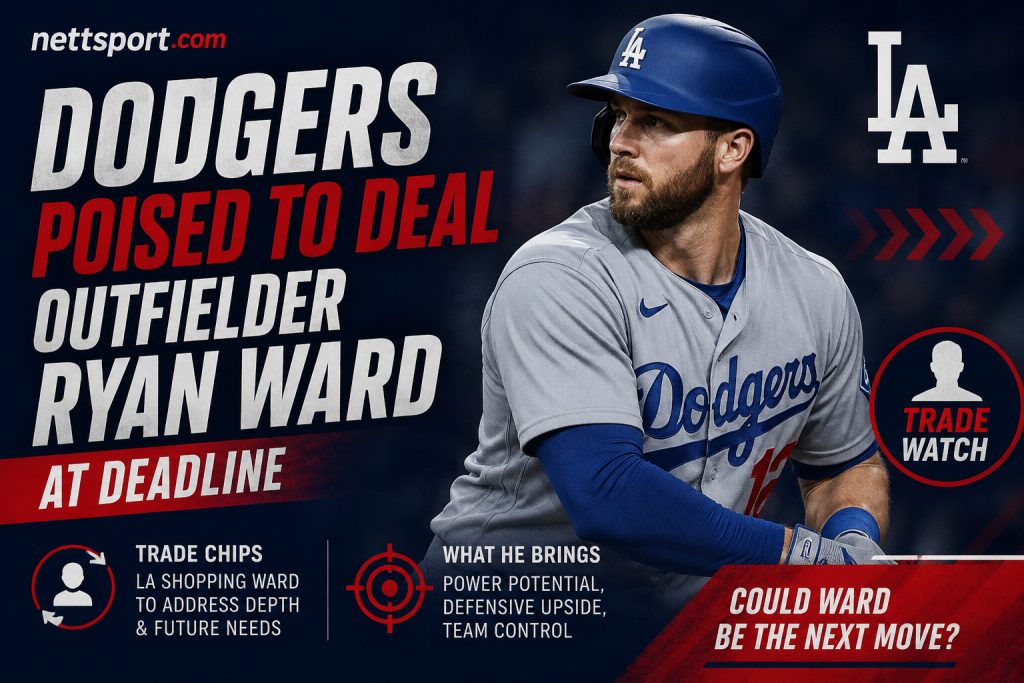 Dodgers Poised to Deal Outfielder Ryan Ward at Deadline