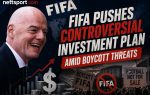 Fifa Pushes Controversial Investment Plan Amid Boycott Threats