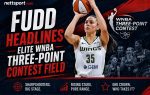 Fudd Headlines Elite WNBA Three-Point Contest Field