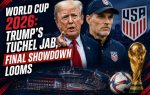 World Cup 2026: Trump's Tuchel Jab, Final Showdown Looms