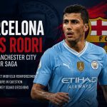Barcelona Eyes Rodri Amid Manchester City Transfer Saga