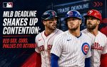MLB Deadline Shakes Up Contention: Red Sox, Cubs, Phillies Eye October