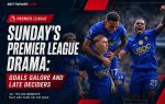 Sunday's Premier League Drama: Goals Galore and Late Deciders