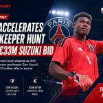 PSG Accelerates Goalkeeper Hunt with €33M Suzuki Bid