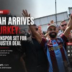 Salah Arrives in Turkey: Trabzonspor Set for Blockbuster Deal