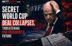 Secret World Cup Deal Collapses, Threatening FIFA President's Future