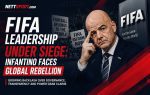 FIFA Leadership Under Siege: Infantino Faces Global Rebellion