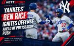 Yankees' Ben Rice Ignites Offense Ahead of Postseason Push
